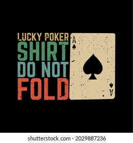 t shirt design lucky shirt do not fold with as poker card and black background vintage illustration