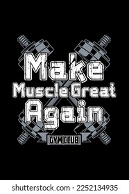 t shirt design MAKE MUSCLE GREAT AGAIN
