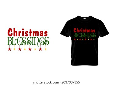 T shirt design with massage Cristmas blessings. Cristmas t shirt design templet easy to print all purpose for man, women and children.