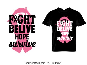 T shirt design with massage fight ,belive, hope , survive. Breast cancer t shirt design templet easy to print all purpose for man, women and children.