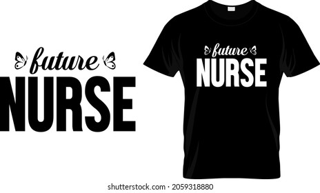 T shirt design with massage future nurse. nurse t shirt design templet easy to print all purpose for man, women and children.