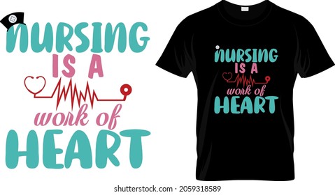 T shirt design with massage nursing is a work of heart. nurse t shirt design templet easy to print all purpose for man, women and children.