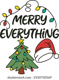 T Shirt Design, Merry Everything surrounded by a tree and Santa hat