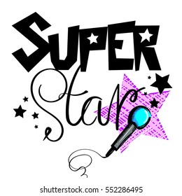 T shirt design. Modern fashion style on white background with original text Super Star, 
microphone, shape stars. Girlish fashion style