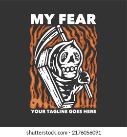 t shirt design my fear with grim reaper and gray background vintage illustration