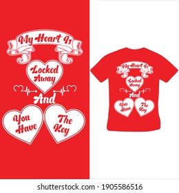 T Shirt Design 'My Heart Is Locked Away And You Have The Key'