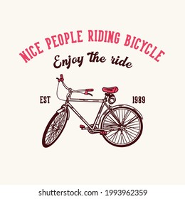 t shirt design nice people riding bicycle enjoy the ride est 1989 with bicycle vintage illustration