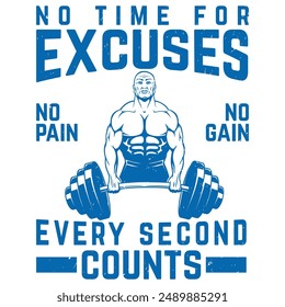 T shirt design No time for excuse every second counts