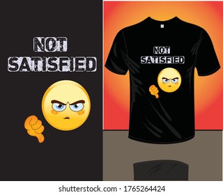 T Shirt Design Not Satisfied Emoji Vector T Shirt