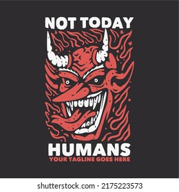 t shirt design not today humans with devil and gray background vintage illustration