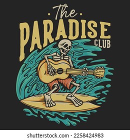 T Shirt Design The Paradise Club With Skeleton Playing Guitar On The Surfing Board Vintage Illustration