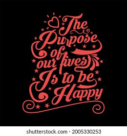 T shirt design, the purpose of our lives.