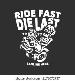 t shirt design ride fast die last with skeleton driving a car with gray background vintage illustration