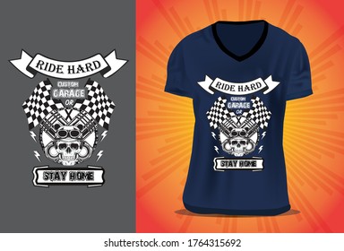 T shirt design Ride hard custom garage or stay home t shirt design