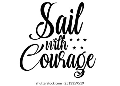 T shirt design Sail with Courage