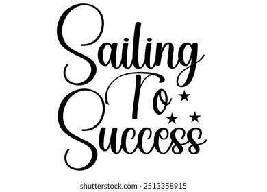 T shirt design Sailing to Success