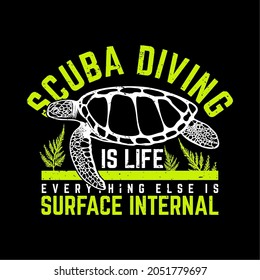 t shirt design scuba diving is life everything else is surface internal with turtle and black background vintage illustration