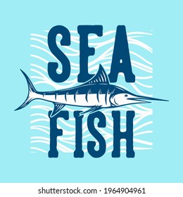 t shirt design sea fish with marlin fish vintage illustration