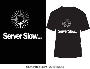 t shirt design server-slow, new style t shirt design