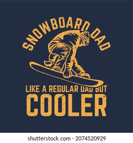 diseño de camiseta tablero de nieve papá como padre normal pero más frío con snowboarder y fondo azul oscuro vintage ilustración