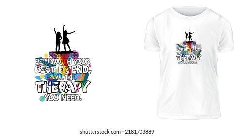 t shirt design, Sometimes, being with your best friend, is all the therapy you need.