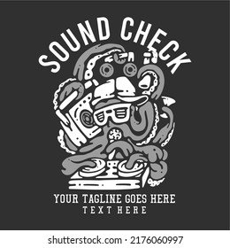 t shirt design sound check with octopus playing turntable with gray background vintage illustration