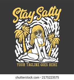 t shirt design stay salty with surfer woman smiling in bikini on the surfing board and gray background vintage illustration