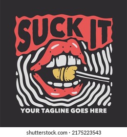 t shirt design suck it with mouth eating lollipop with gray background vintage illustration