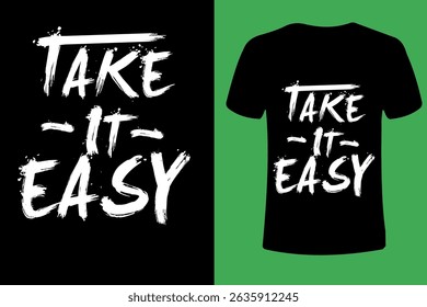 t shirt design take it easy