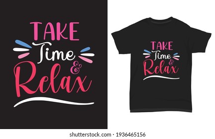 T shirt design take time and relax