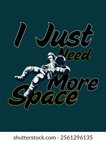 T shirt design template, Astronaut need more space