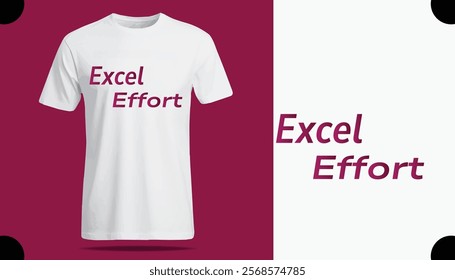 t shirt design template, Excel Effort T Shirt Creative Design with Special Quote , Adobe Illustrator Artwork