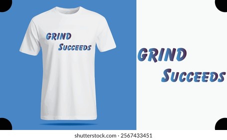 t shirt design template, Grind Succeeds T Shirt Creative Design with Special Quote , Adobe Illustrator Artwork