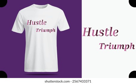 t shirt design template, Hustle Triumph T Shirt Creative Design with Special Quote , Adobe Illustrator Artwork