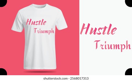 t shirt design template, Hustle Triumph T Shirt Creative Design with Special Quote , Adobe Illustrator Artwork