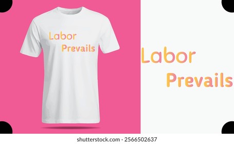 t shirt design template, Labor Prevails T Shirt Creative Design with Special Quote , Adobe Illustrator Artwork