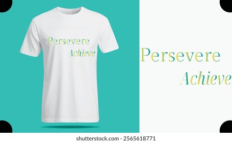 t shirt design template, Persevere Achieve T Shirt Creative Design with Special Quote , Adobe Illustrator Artwork