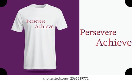 t shirt design template, Persevere Achieve T Shirt Creative Design with Special Quote , Adobe Illustrator Artwork