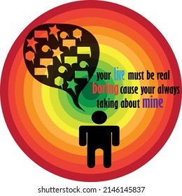 t shirt design template vector - your  live must be real boring cause your always taking about mine.