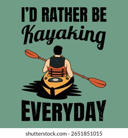 Design de camiseta com texto Eu prefiro ser caiaque todos os dias com homem remo kayak vintage ilustração.