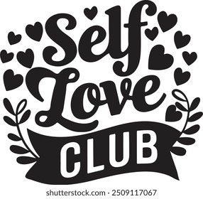 T shirt design with text Self love Club, Typography t shirt design.