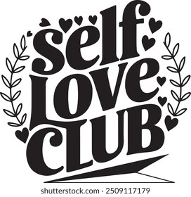 Diseño de camiseta con texto Self love Club, diseño de camiseta de tipografía.