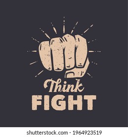 t shirt design think fight fighter vintage illustration