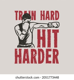 t shirt design train hard hit harder with boxer vintage illustration