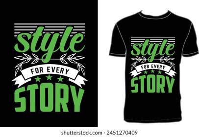 t shirt design , typography t shirt design , Style for every story 
