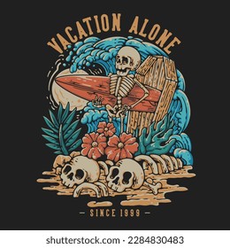 T Shirt Design Vacation Alone With Skeleton Carrying Surfing Board Vintage Illustration