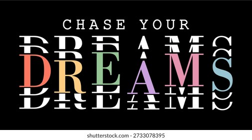 Vector de diseño de camiseta, persigue tus sueños Citas de eslóganes inspiradoras tipografía 