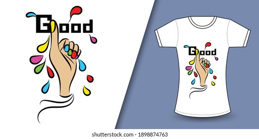 T- shirt Design vector good concept,  Thumb up flat icon, Good text and Thumb up vector, for T shirt design, Graphic t- shirt, clothing print, t shirt mockup, good typography design; Female fashion