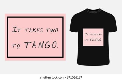 t shirt design with watercolor font.
template with font design "It takes two to tango"