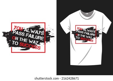 T shirt design. You always pass failure on the way to success. Text message t shirt design